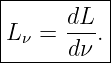 |----------|
|      dL- |
|Lν =  dν .|
-----------
