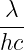  λ
---
hc

