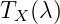 TX (λ )

