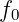 f0
