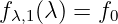 f  (λ) = f
 λ,1       0
