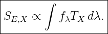 |-------∫-----------|
SE,X ∝     fλTX dλ. |
---------------------
