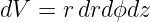 dV  = r drdϕdz
