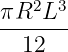 πR2L3
-------
  12
