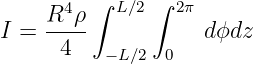          ∫     ∫
     R4 ρ   L∕2   2π
I =  ----           dϕdz
      4    −L∕2 0
