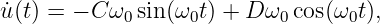 u˙(t) = − C ω0sin(ω0t) + D ω0cos(ω0t),
