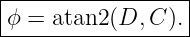 |-----------------|
ϕ-=--atan2(D,-C-).--
