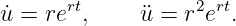        rt           2 rt
u˙=  re ,     ¨u = r e .
