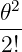 2
𝜃--
2!