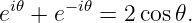 ei𝜃 + e−i𝜃 = 2 cos𝜃.
