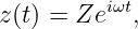 z (t) = Zeiωt,
