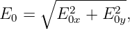      ∘ ----------
E0 =   E2  +  E2 ,
         0x    0y
