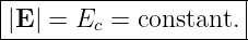 |--------------------|
|E-| =-Ec-=-constant.-
