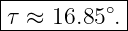 |-----------|
τ ≈ 16.85 ∘. |
-------------
