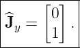 |----------|
|     [0]  |
|^Jy =     .|
-------1----

