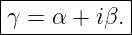 |------------|
|γ = α + iβ. |
-------------
