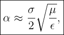 |------∘-----|
|     σ   μ  |
|α ≈  --  -, |
------2---𝜖--
