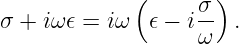              (       )
σ + iω𝜖 = iω  𝜖 − iσ- .
                   ω
