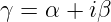 γ =  α + iβ

