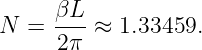 N  = βL- ≈ 1.33459.
     2 π
