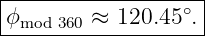 |----------------∘-|
ϕmod-360-≈-120.45-.-
