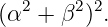    2    22
(α  + β  ).
