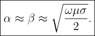 |----------------|
|        ∘  -----|
α ≈  β ≈    ωμ-σ.|
-------------2----
