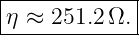 |------------|
-η ≈-251.2Ω.--
