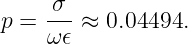 p = σ--≈  0.04494.
    ω𝜖
