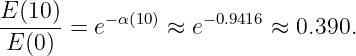 E-(10-)    −α(10)    −0.9416
E (0) =  e      ≈ e       ≈ 0.390.
