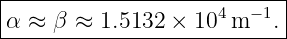 |--------------------4--−1-|
-α-≈-β-≈-1.5132-×-10--m---.-
