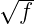 √ --
  f