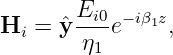 Hi  = ˆy Ei0e−iβ1z,
        η1
