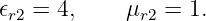 𝜖r2 = 4,     μr2 = 1.
