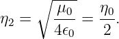      ∘  μ0--  η0
η2 =    --- = --.
        4𝜖0    2
