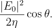     2
|E0-| cos𝜃.
  2η
