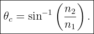 |----------(----)--|
|        −1  n2    |
|𝜃c = sin     ---  .|
-------------n1----
