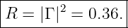 |----------------|
|R = |Γ |2 = 0.36.
------------------
