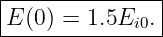 |--------------|
E (0) = 1.5Ei0.|
----------------
