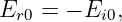 Er0 = − Ei0,
