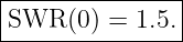 |--------------|
SWR   (0 ) = 1.5.
----------------
