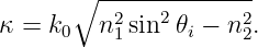        ∘ --------------
κ =  k   n2 sin2 𝜃 − n2.
      0   1      i   2
