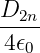 D2n
----
 4𝜖0