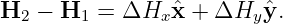 H2 −  H1 =  ΔHx xˆ+  ΔHy ˆy.
