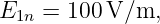 E1n = 100 V/m,
