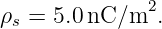 ρs = 5.0nC/m2.
