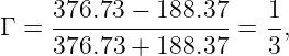      376.73 − 188.37   1
Γ =  ----------------= --,
     376.73 + 188.37   3
