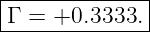 |--------------|
-Γ-=--+0.3333.-|
