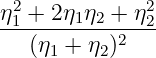 η21 +-2η1η2 +-η22
  (η  + η )2
    1    2