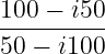 100 − i50
----------
50 − i100